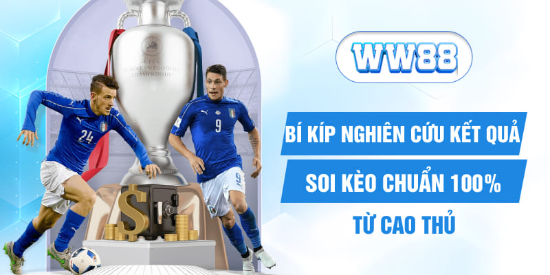 Bí Kíp Nghiên Cứu Kết Quả Soi Kèo Chuẩn 100% Từ Cao Thủ 