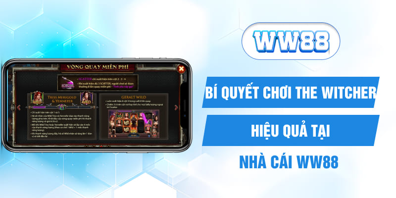 Bí quyết chơi the Witcher hiệu quả tại nhà cái WW88