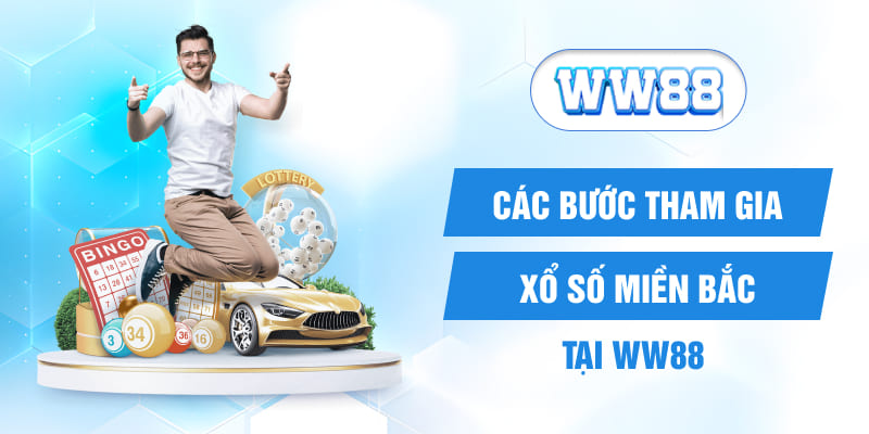 Các bước tham gia xổ số miền Bắc tại WW88