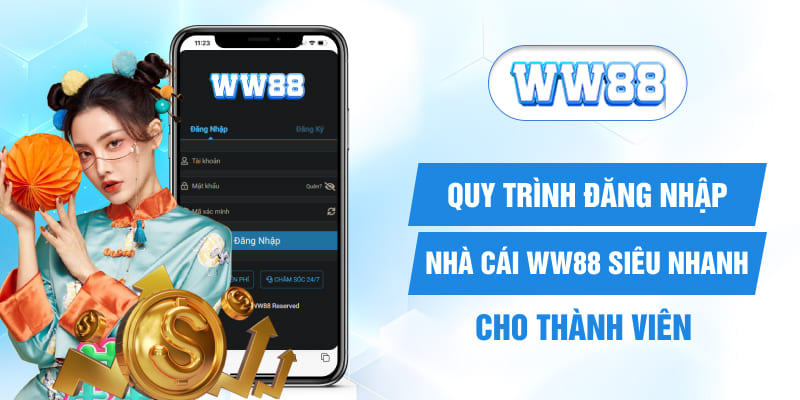 Quy trình đăng nhập nhà cái WW88 siêu nhanh cho thành viên