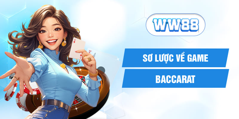 Sơ lược về game baccarat