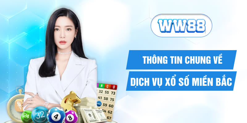 Thông tin chung về dịch vụ xổ số miền Bắc