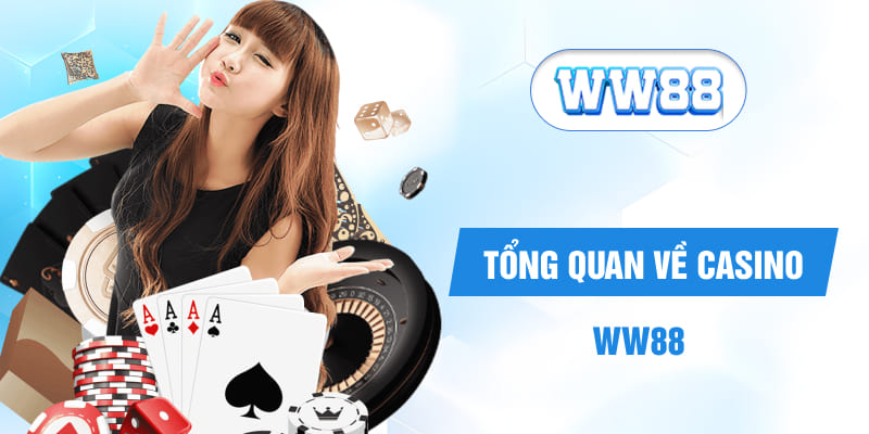 Tổng quan về Casino WW88